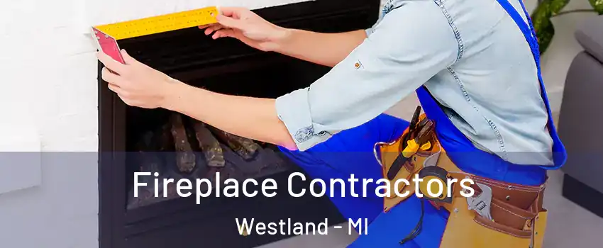  Fireplace Contractors Westland - MI