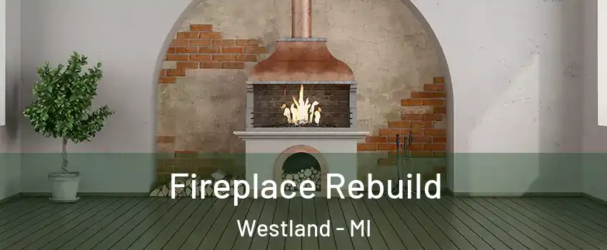  Fireplace Rebuild Westland - MI