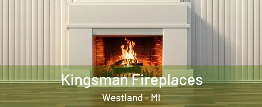  Kingsman Fireplaces Westland - MI