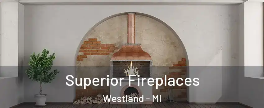  Superior Fireplaces Westland - MI