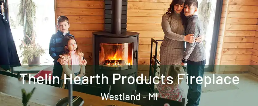  Thelin Hearth Products Fireplace Westland - MI