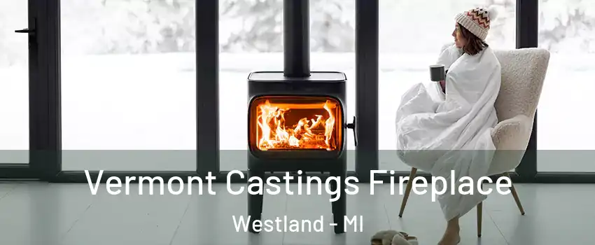  Vermont Castings Fireplace Westland - MI